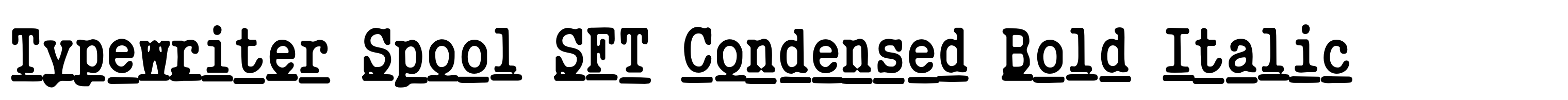 Typewriter Spool SFT Condensed Bold Italic